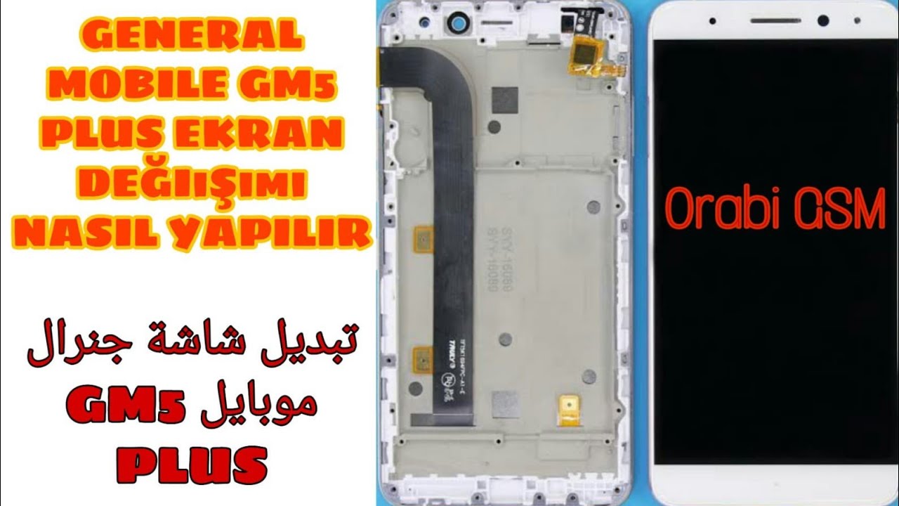 GENERAL MOBİLE GM 5 PLUS EKRAN DEĞİŞİMİ NASIL YAPILIR تبديل شاشة جنرال GM5 PLUS