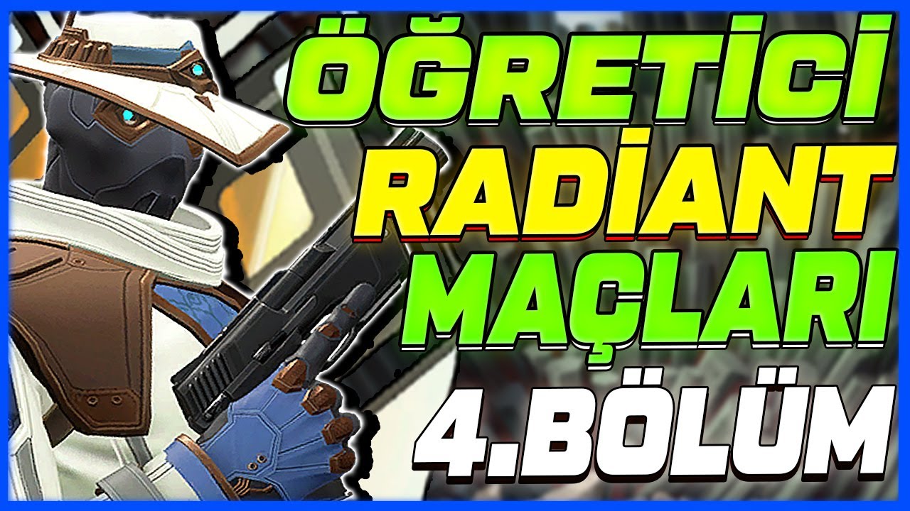 Öğretici Radiant Maçları | Gezgin Cypher? (4. Bölüm Valorant)