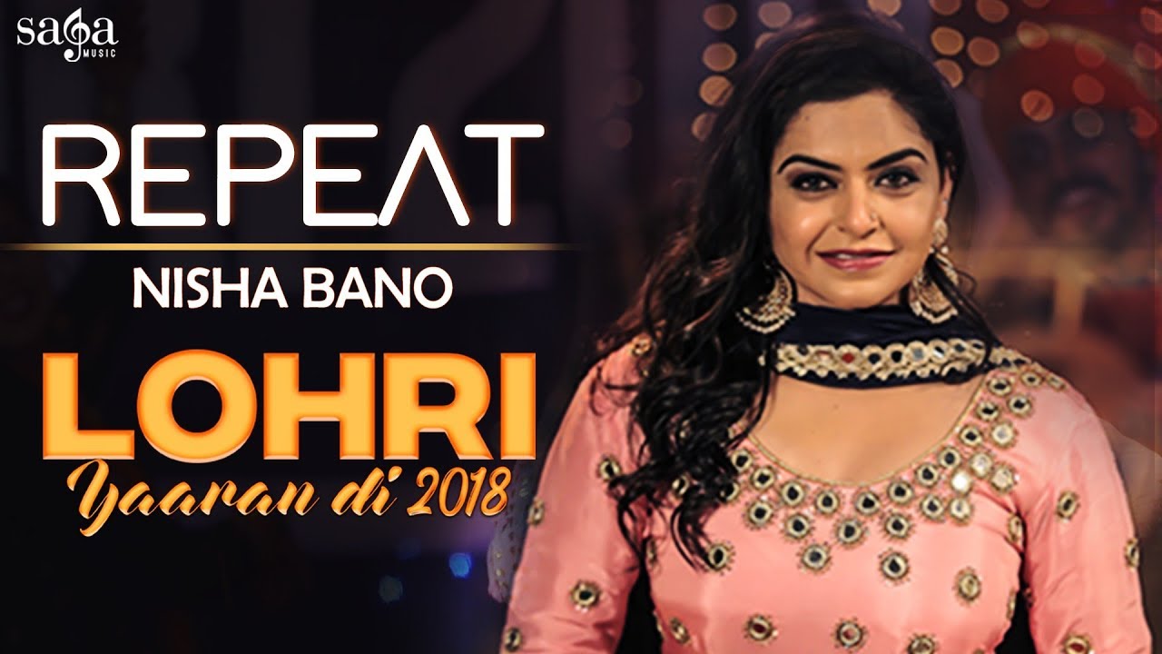 Nisha Bano : Repeat | Lohri Yaaran Di 2018 | New Punjabi Song 2018 | Saga Music