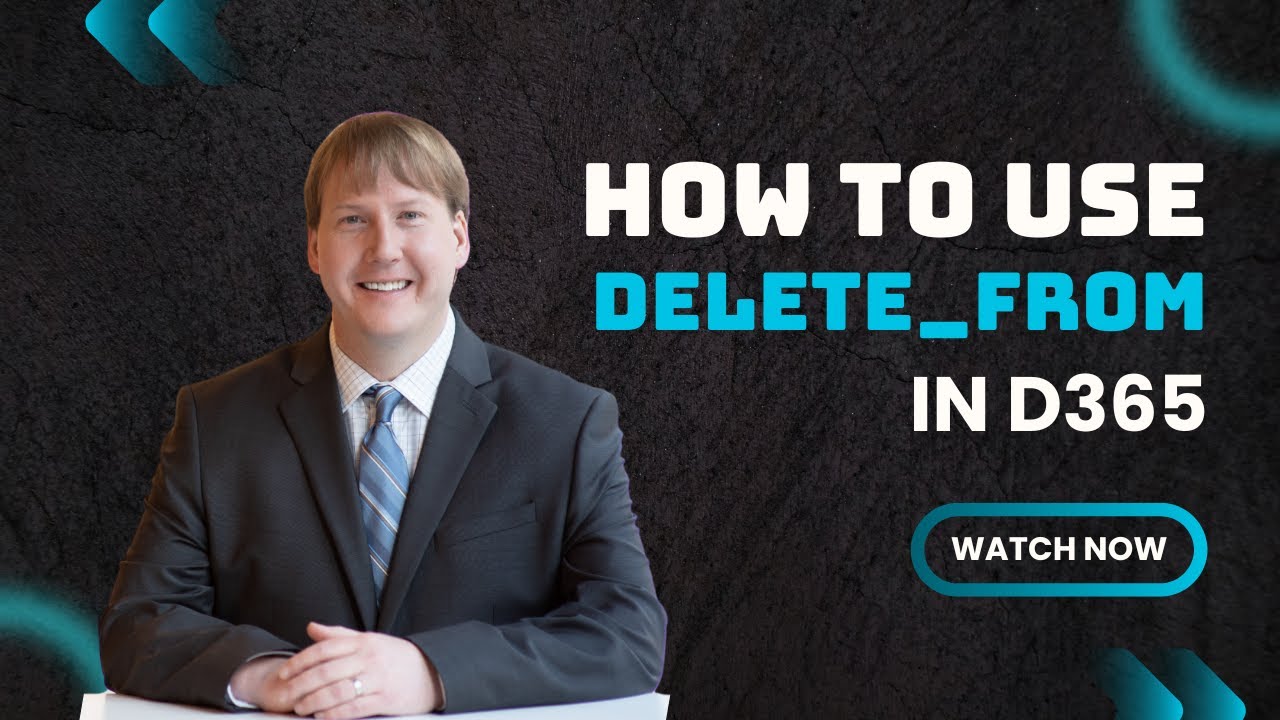 How To Use Delete_From In D365