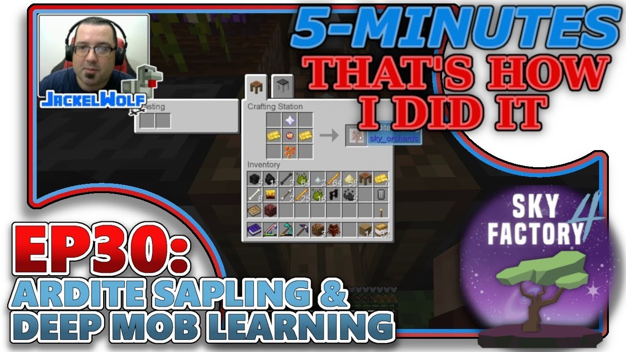 [SKYFACTORY 4] EP30 - ARDITE SAPLING & DEEP MOB LEARNING