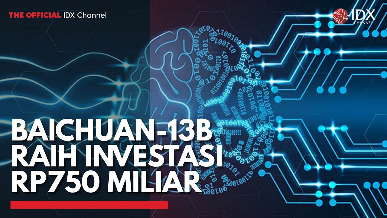Baichuan-13B Raih Investasi Rp750 Miliar | IDX CHANNEL