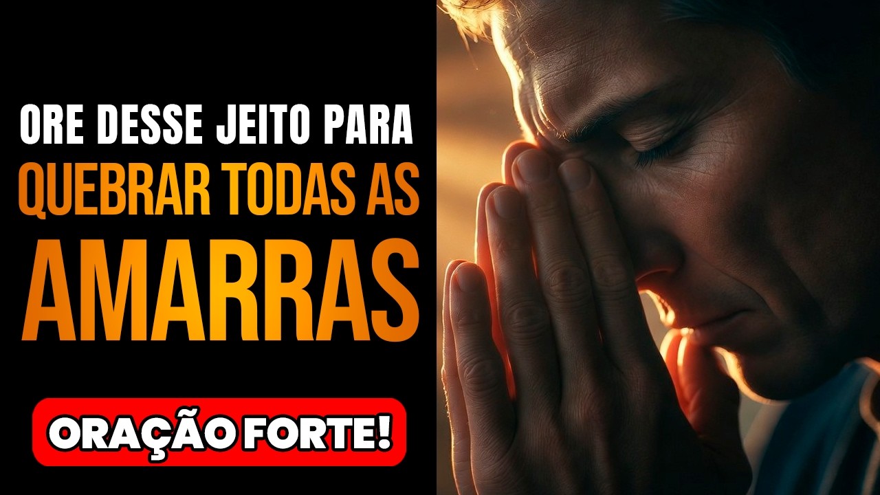 REZE ISSO AGORA e quebre as correntes que estão travando a sua vida!