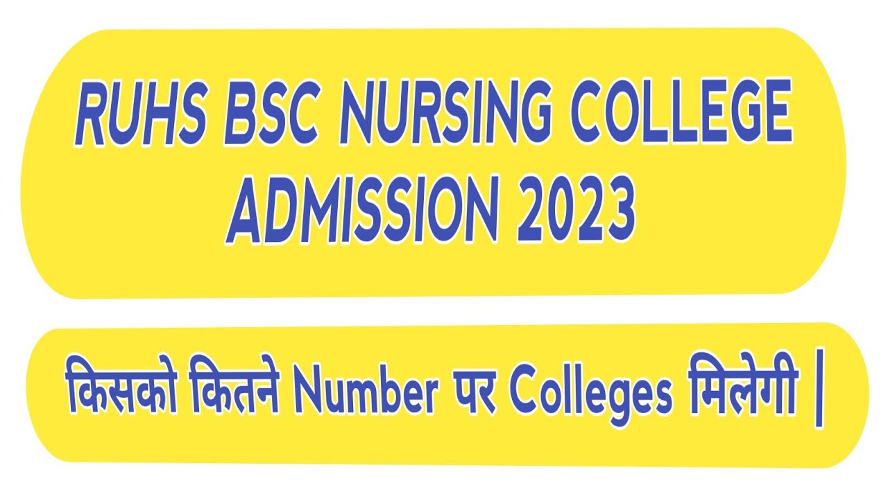 Ruhs Bsc Nursing Counselling Date 2023 | RUHS Bsc Nursing किसको कितने Number पर Colleges मिलेगी |