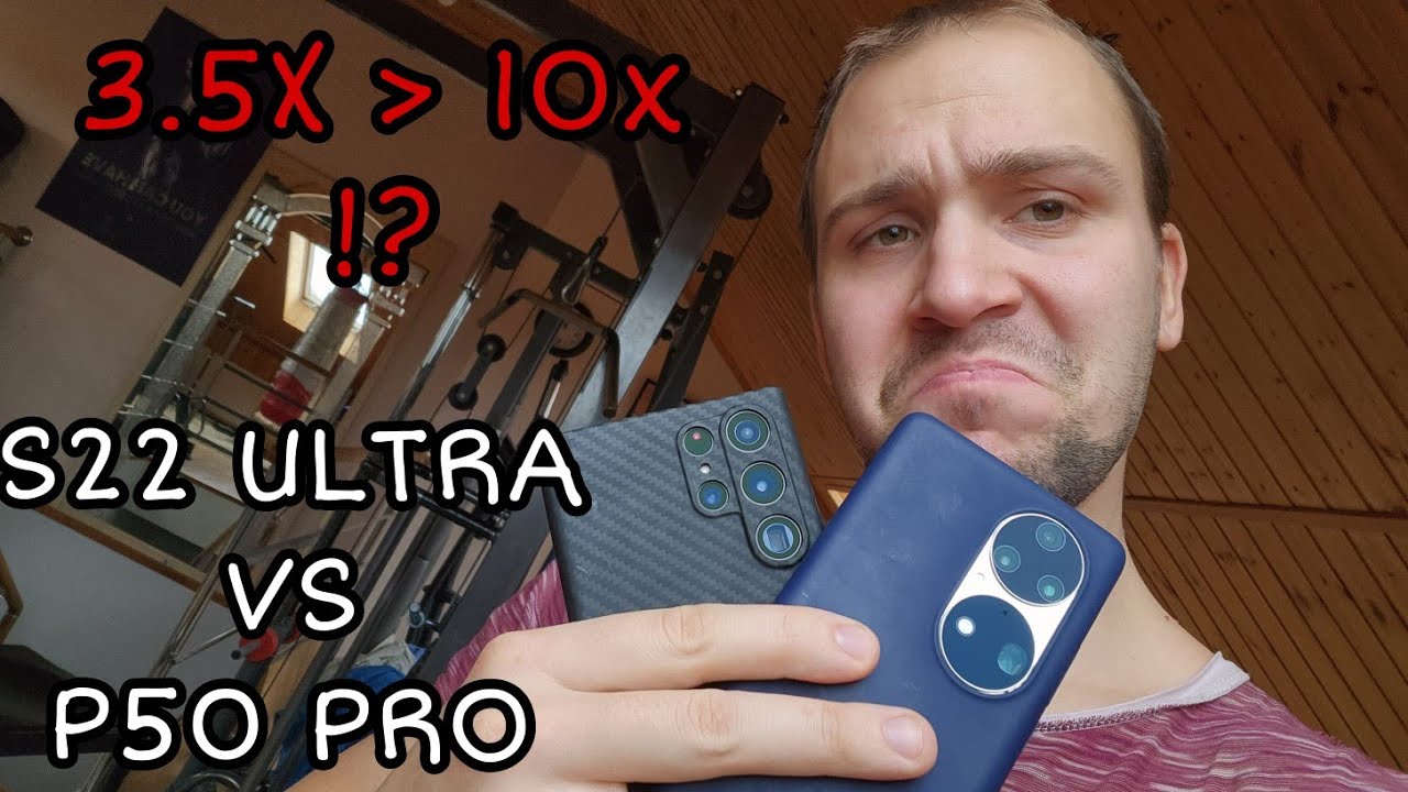 Samsung galaxy s22 ultra vs huawei p50 pro обзор и сравнение а так же тест камер и 100x zoom