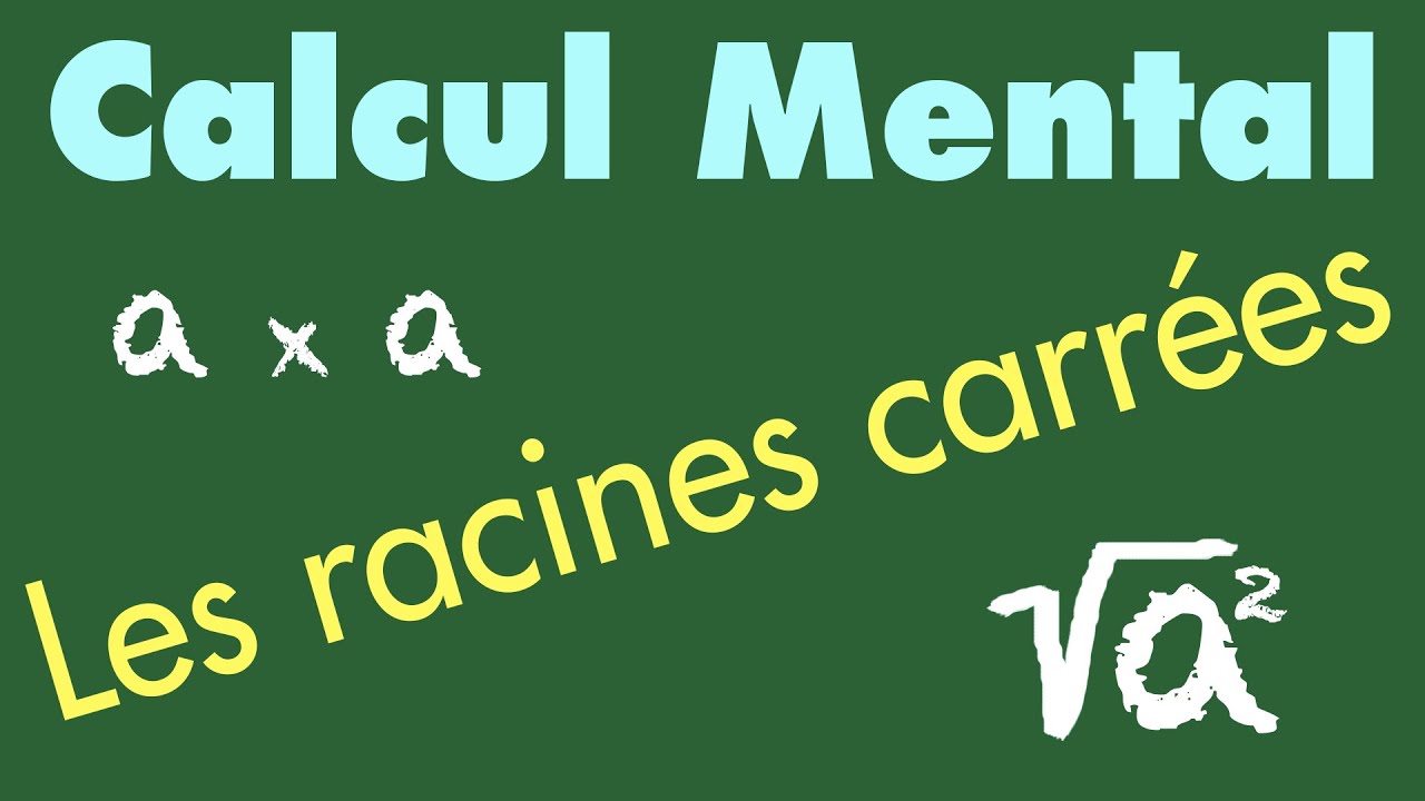 Calcul mental - trouver la racine carrée d'un nombre