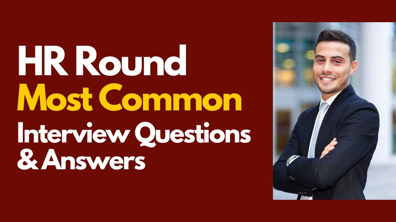 HR Round Interview Questions and Answers for 2025