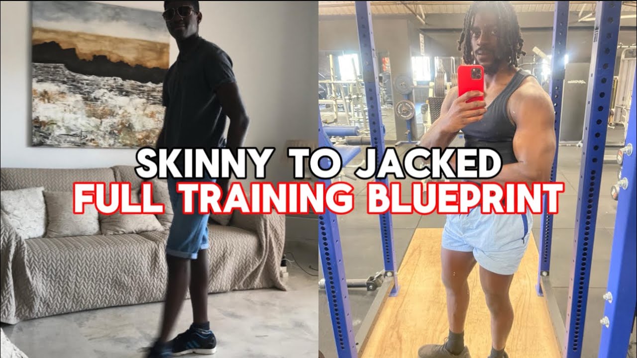 Full Training BluePrint - Skinny To Jacked in 7.5 Years