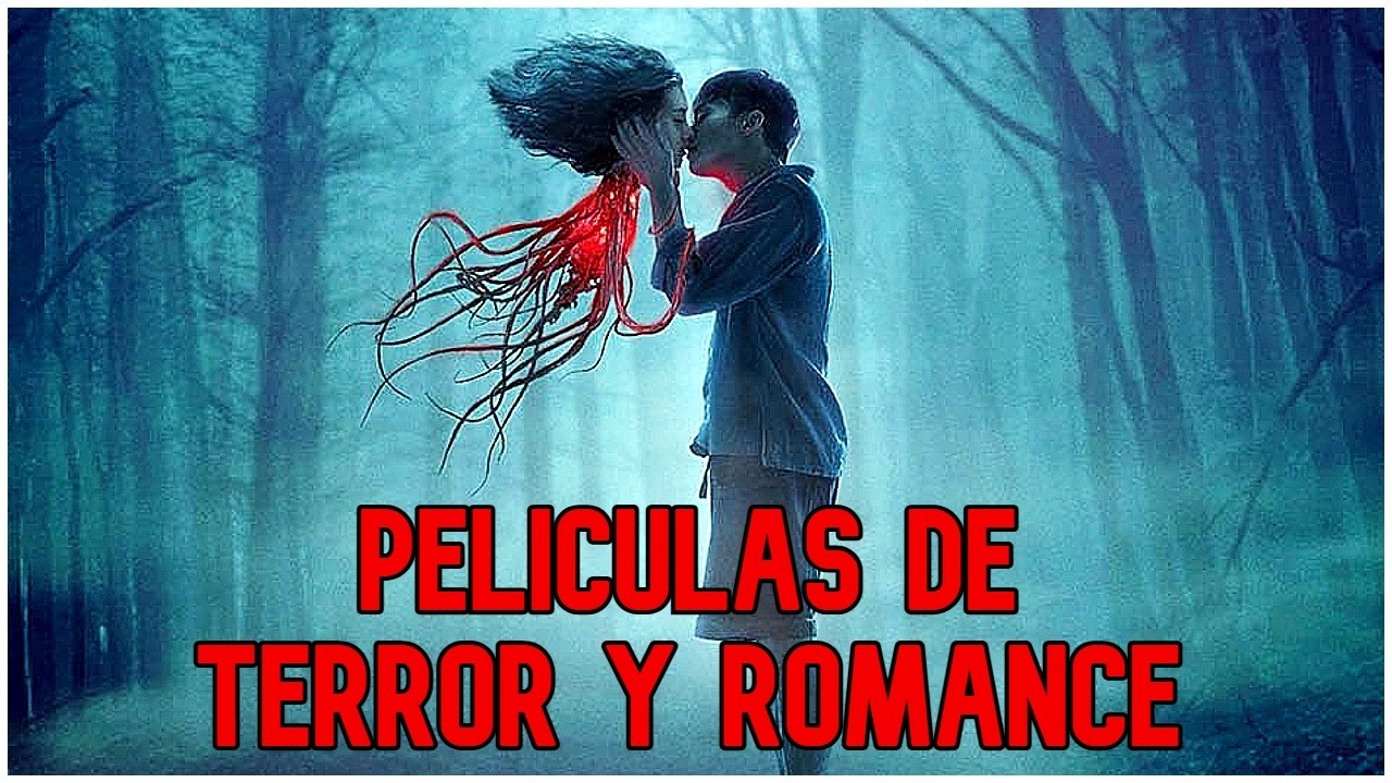 ¿AMOR o PESADILLA? 10 Películas de ROMANCE y TERROR para Ver con tu PAREJA