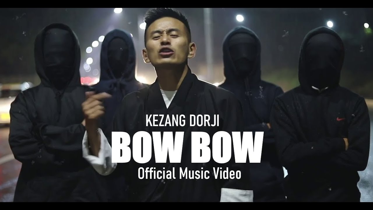 BOW BOW - OFFICIAL MUSIC VIDEO|Kezang Dorji (Bhutanese Rap Song)