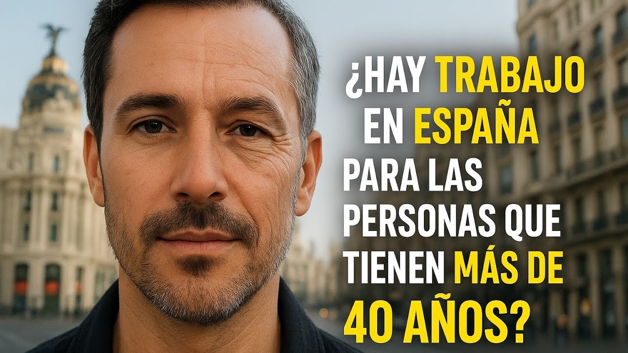 🚨 ¿Tienes MÁS de 40 AÑOS y quieres EMIGRAR a ESPAÑA? La VERDAD sobre el TRABAJO en ESPAÑA en 2025 🇪🇸