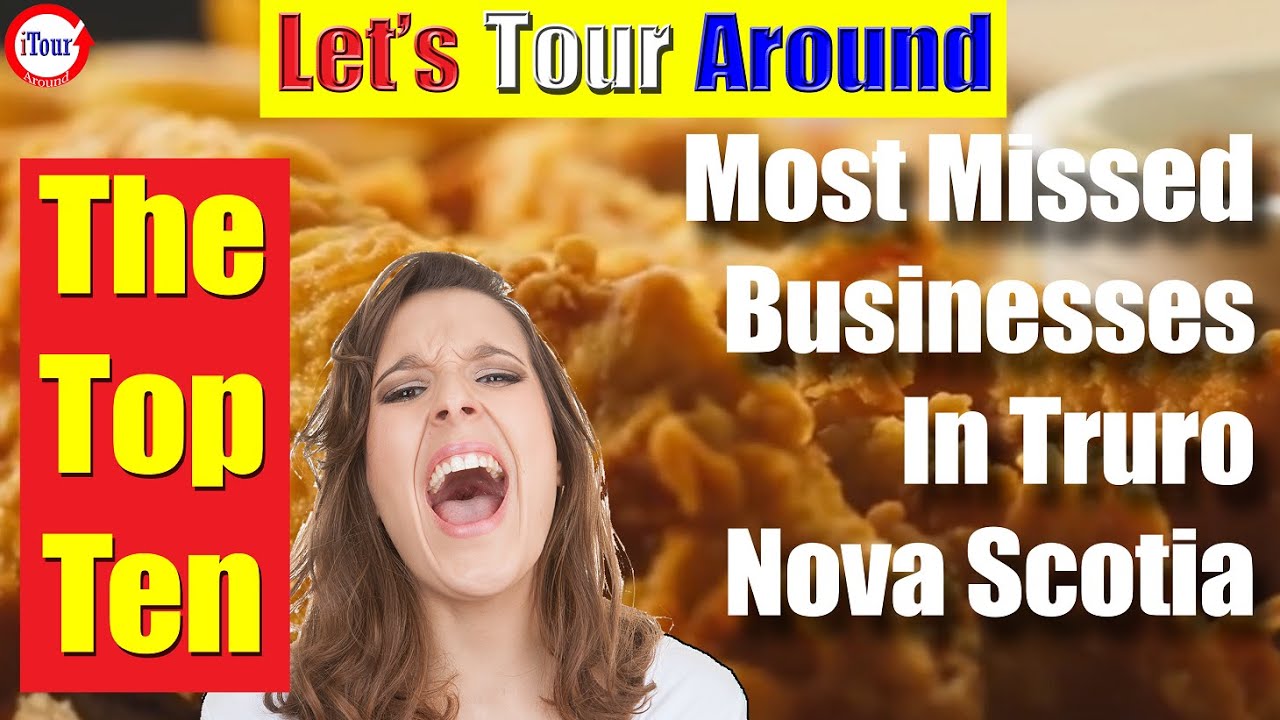 The TOP TEN Most Missed Businesses In Truro Nova Scotia