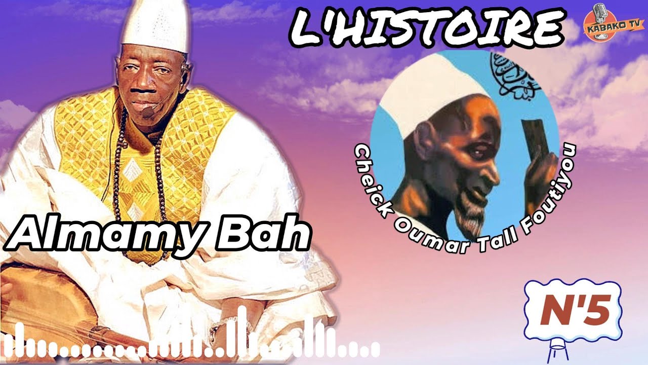 Almamy Bah L'histoire Cheick Oumar Tall Foutiyou (N'5)
