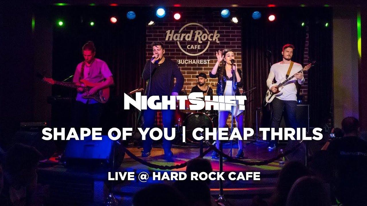 Trupa NightShift  - Ed Sheeran - Shape of you / Sia - Cheap Thrills (Live @ Hard Rock Cafe)