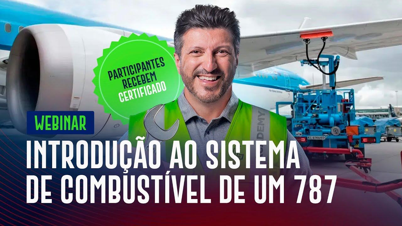Webinar com Lito Sousa para Mecânicos - Combustível do 787