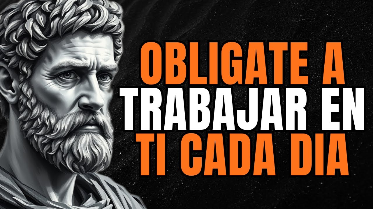 OBLÍGATE A CRECER CADA DÍA Y CAMBIAR TU VIDA | LECCIONES DE ESTOICISMO