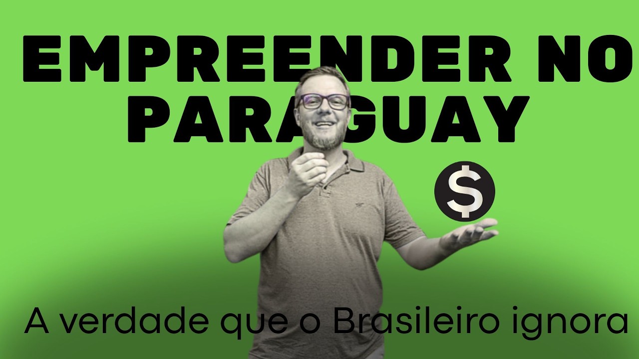 A realidade do EMPREENDEDOR no PARAGUAI em 2026