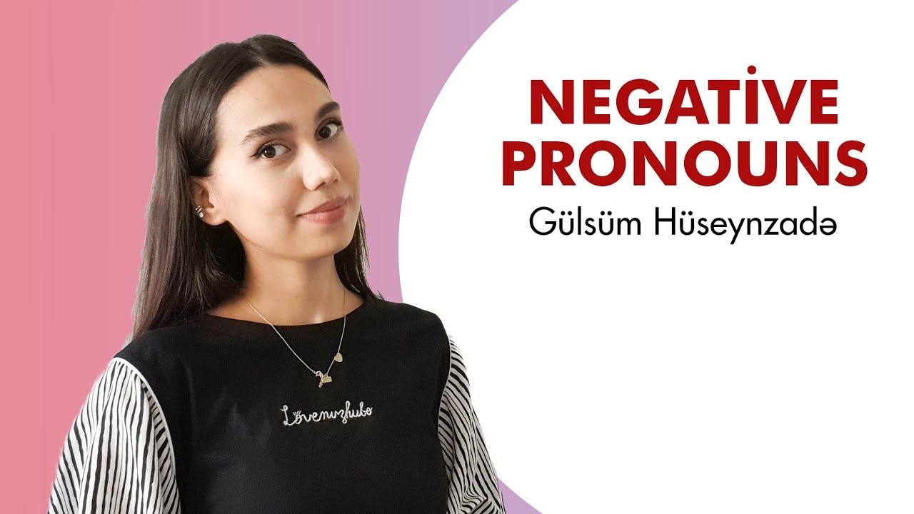 Negative Pronouns | İngilis dili | Gülsüm Hüseynzadə