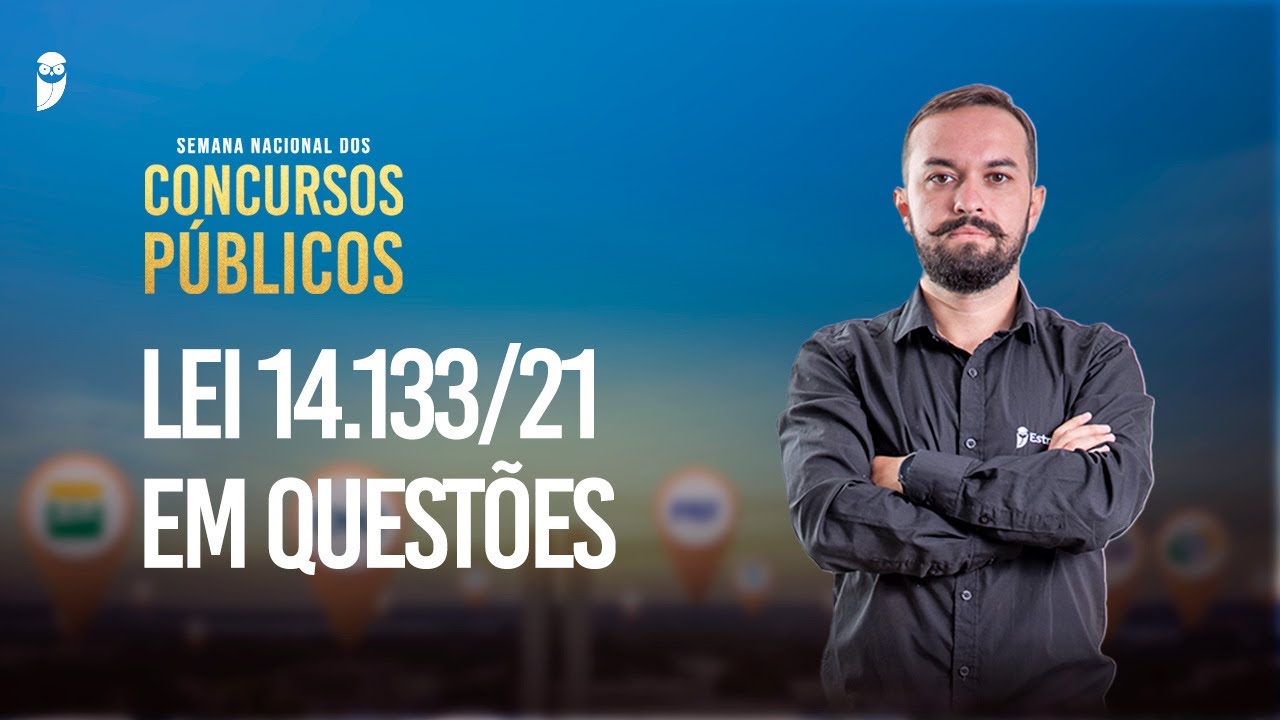 Lei 14.133/21 em Questões - Semana Nacional dos Concursos Públicos 2025