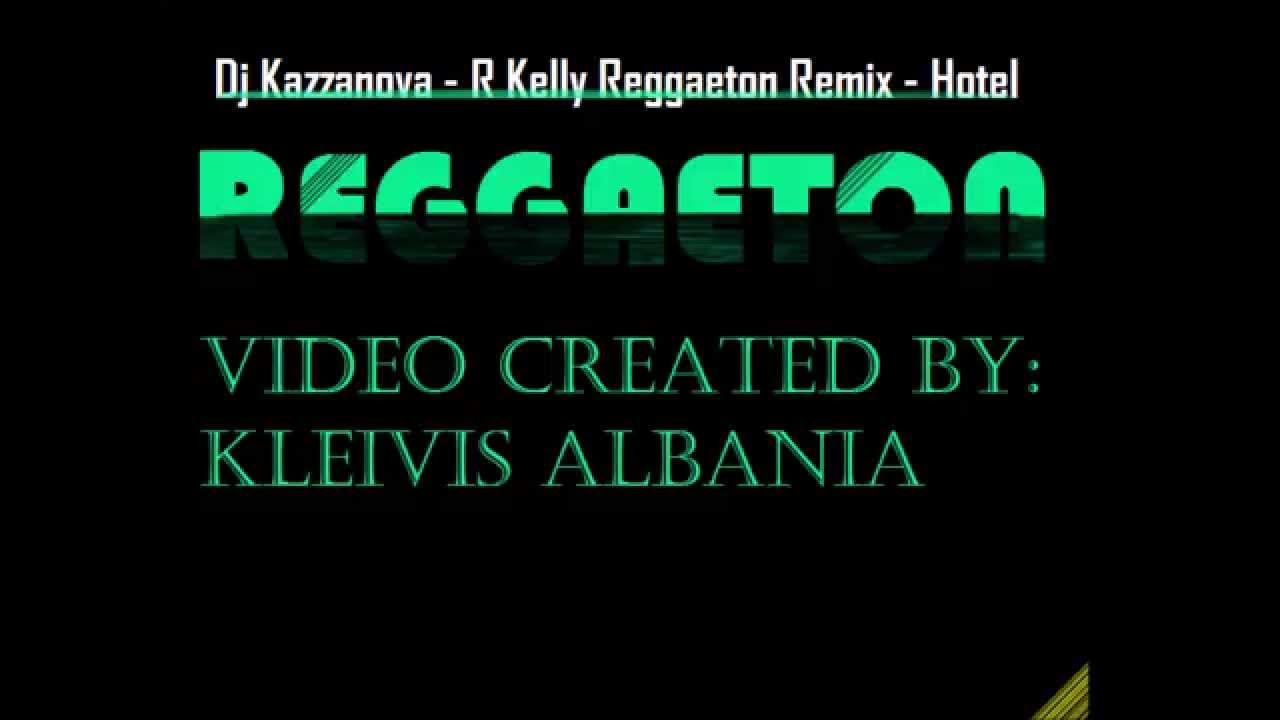 Dj Kazzanova - R Kelly Reggaeton Remix - Hotel