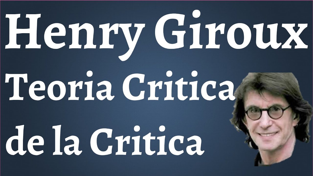 Henry Giroux, Teoria Critica de la Critica