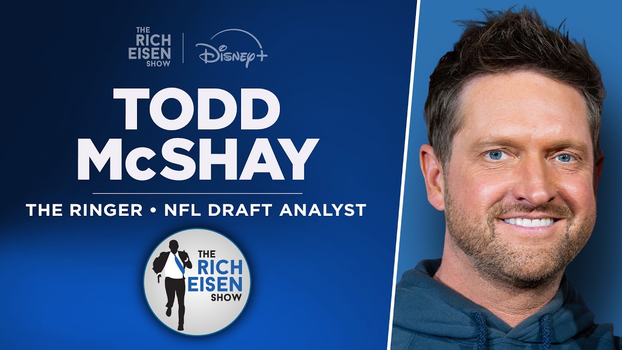 The Ringer&rsquo;s Todd McShay Talks Sorsby, &rsquo;27 NFL Draft QB Class & More w/ Rich Eisen | Full Interview