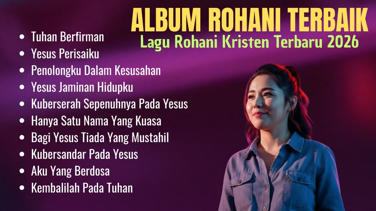 Album Rohani Terbaik | Lagu Rohani Kristen Terbaru 2026 | Lagu Rohani Menguatkan Iman dan Harapan