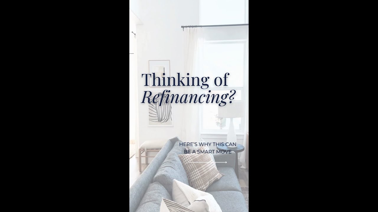 Why Refinancing Can be a Smart Move