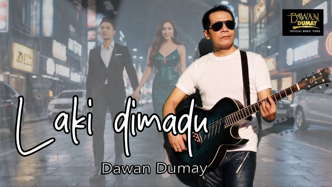 laki dimadu Dawan Dumay ( Official music video )