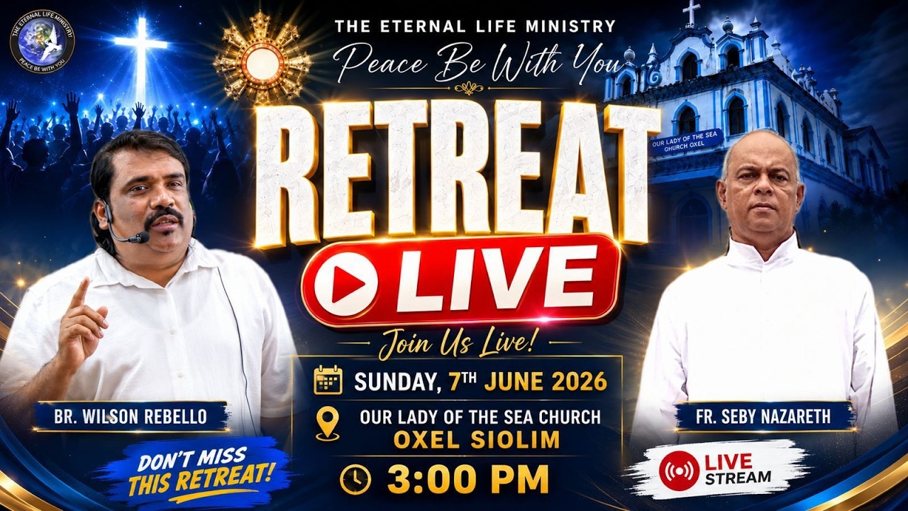 ( LIVE ) BR.WILSON KONKANI RETREAT || 7TH JUNE 2026 AT 3:00PM || OUR LADY OF THE SEA CHURCH SIOLIM.