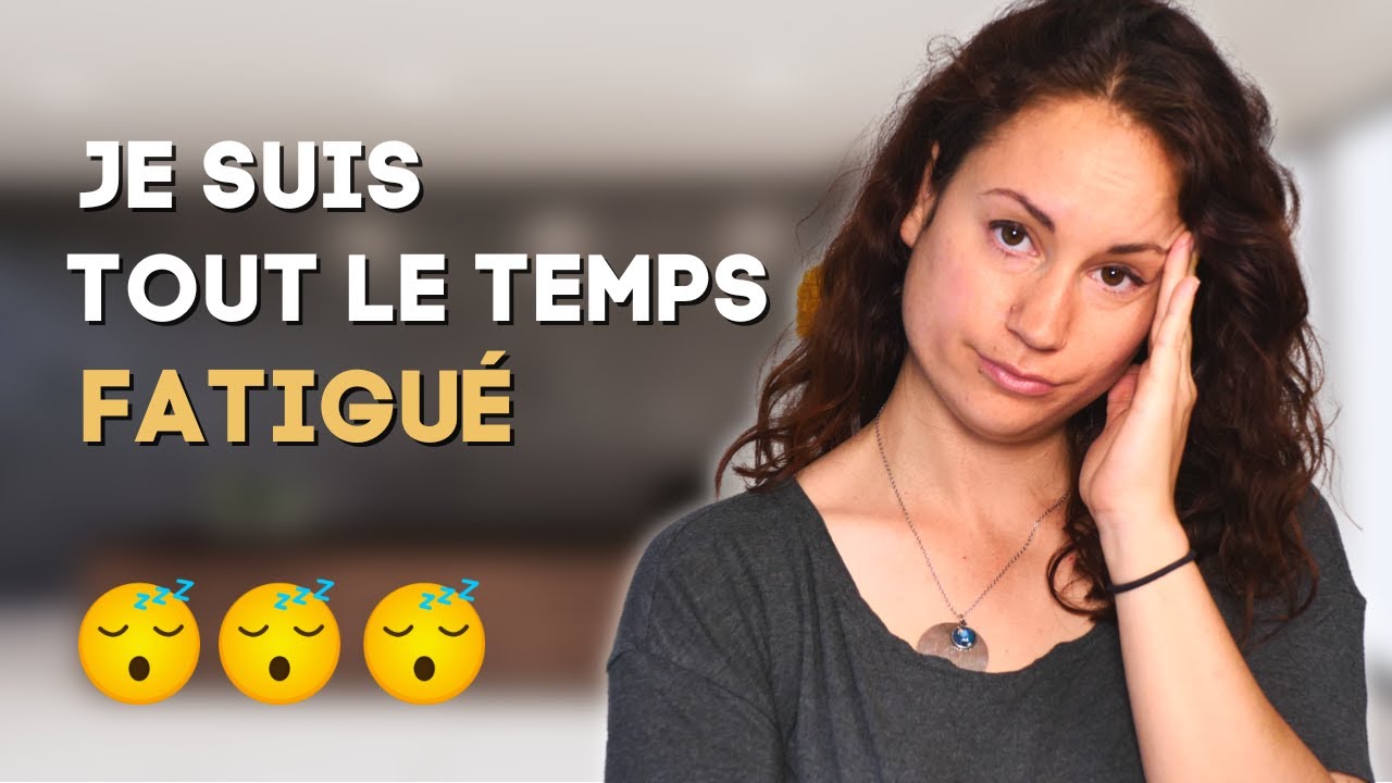 JE SUIS TOUT LE TEMPS FATIGUÉ : 4 causes méconnues de la fatigue 😴