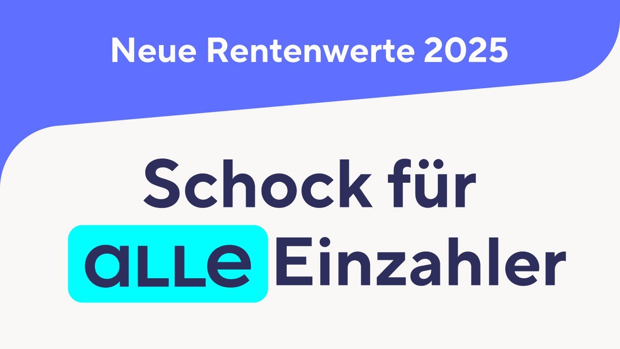NEUE Rentenwerte 2025: Schock f&uuml;r ALLE Einzahler!