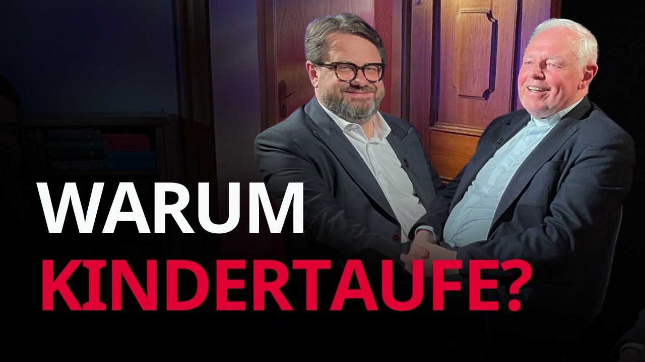 Warum gibt es die Kindertaufe? | Zeichen der Liebe Gottes | Robert Rauhut & Prof. Dieter Hattrup