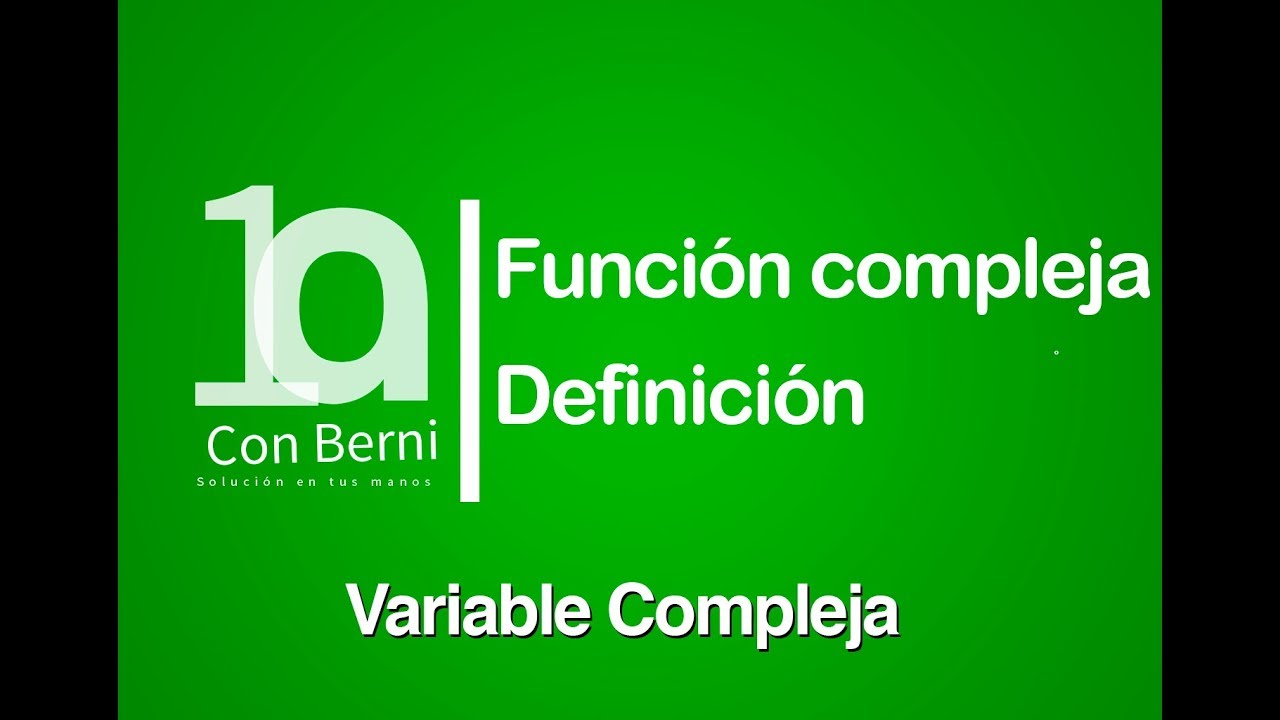 Funci&oacute;n Compleja I Definici&oacute;n