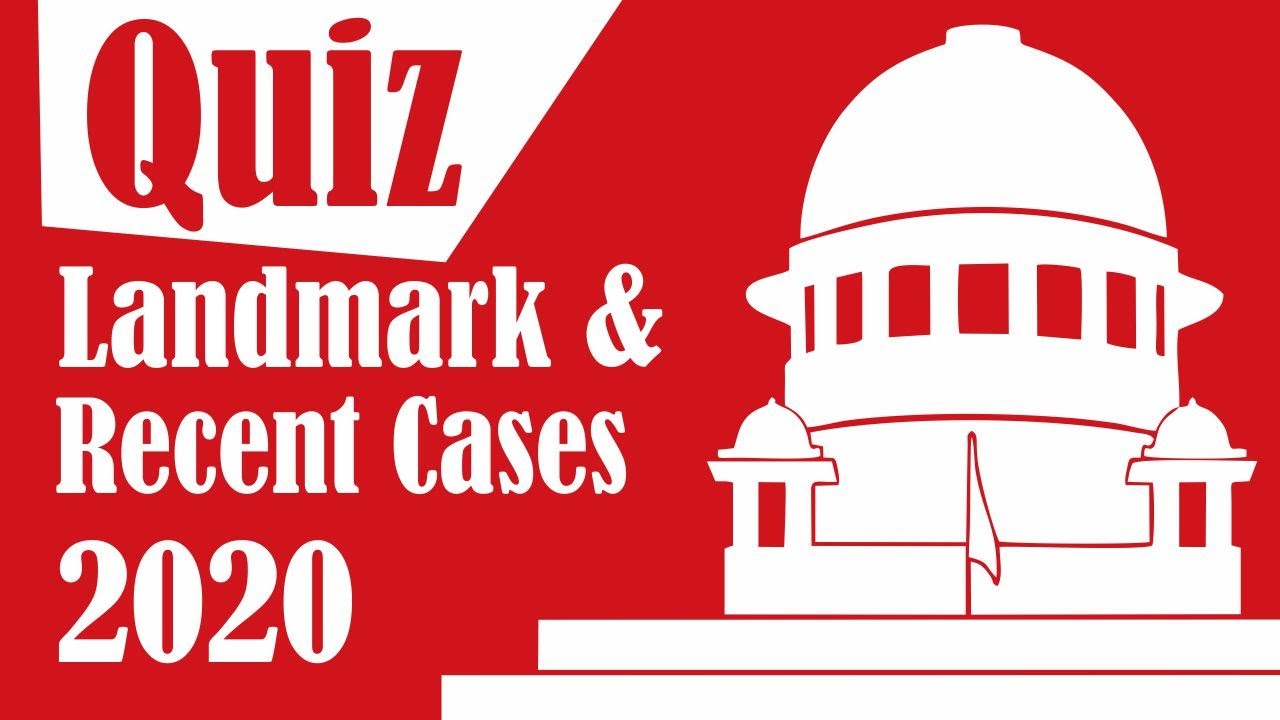 Quiz on Important Judgments | Landmark and Recent Cases 2019-2020