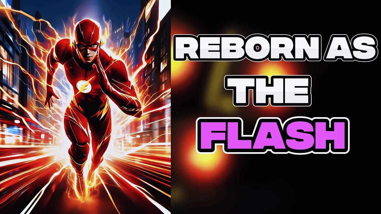 What if I Was Reborn As The FLASH? The FASTEST Man Alive. Part 1