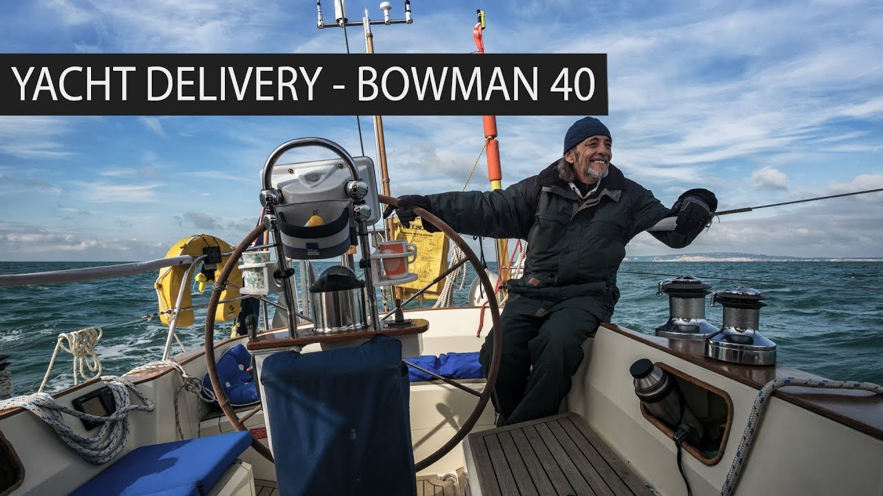 Yacht delivery - Bowman 40 in the U.K