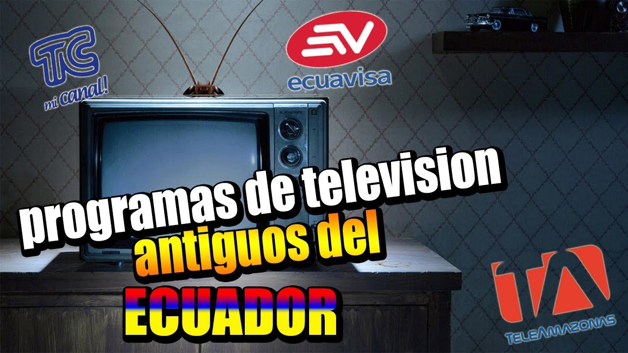 PROGRAMAS ANTIGUOS DE LA TELEVISI&Oacute;N ECUATORIANA (PARTE 1)  - SR SANTIN