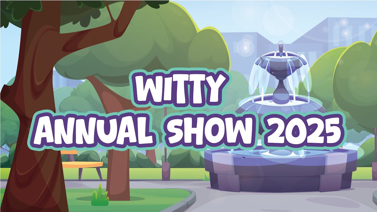 Witty 2025 Annual Show
