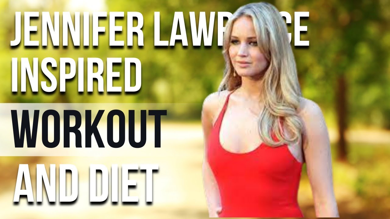 Jennifer Lawrence Workout And Diet | Train Like a Celebrity | Celeb Workout