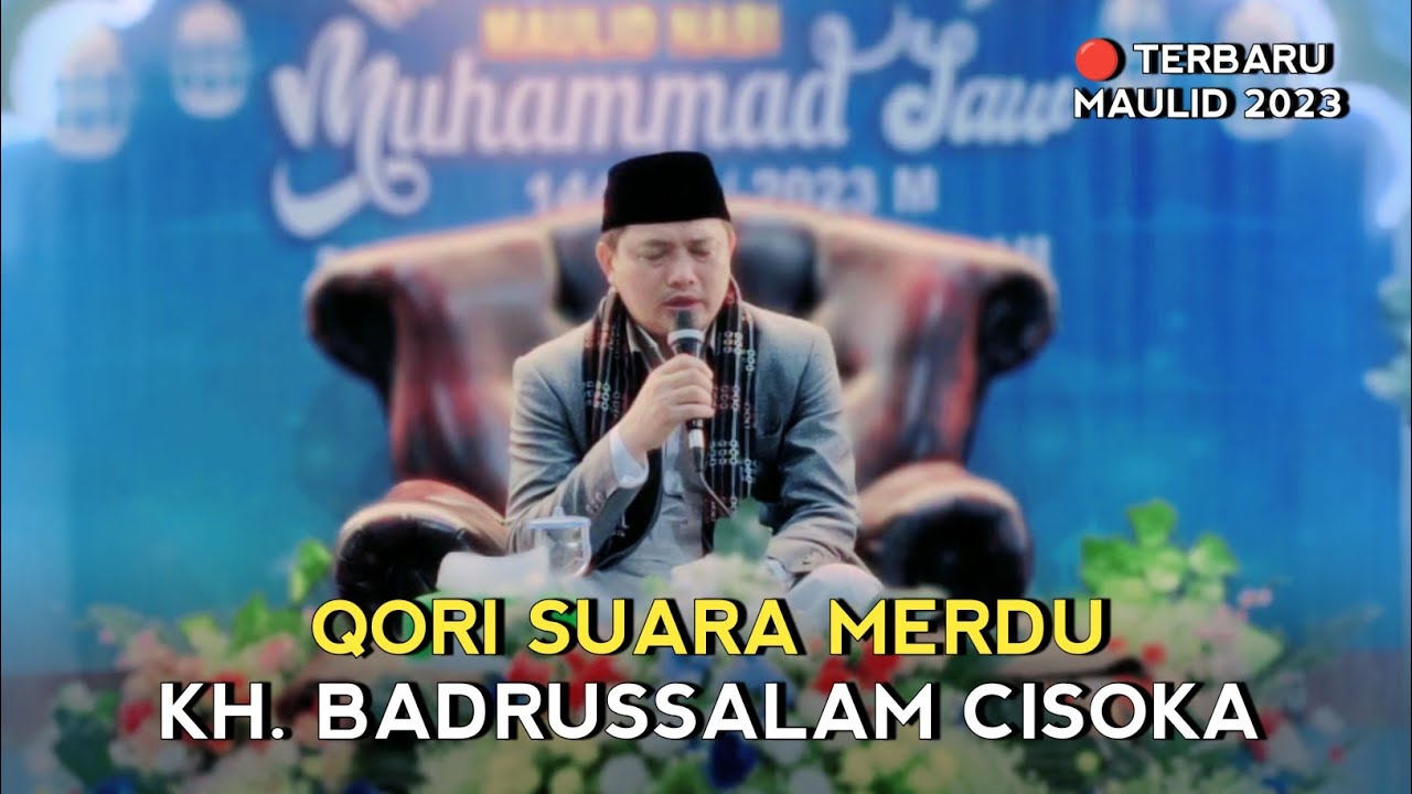 QORI SUARA MERDU KH. BADRUSSALAM CISOKA | MAULID NABI MUHAMMAD SAW