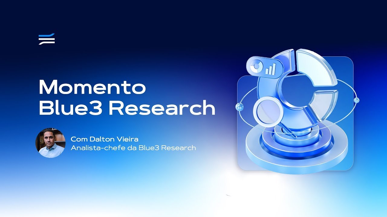 Momento Blue3 Research | Com Dalton Vieira @Daltonvieirainvest ​