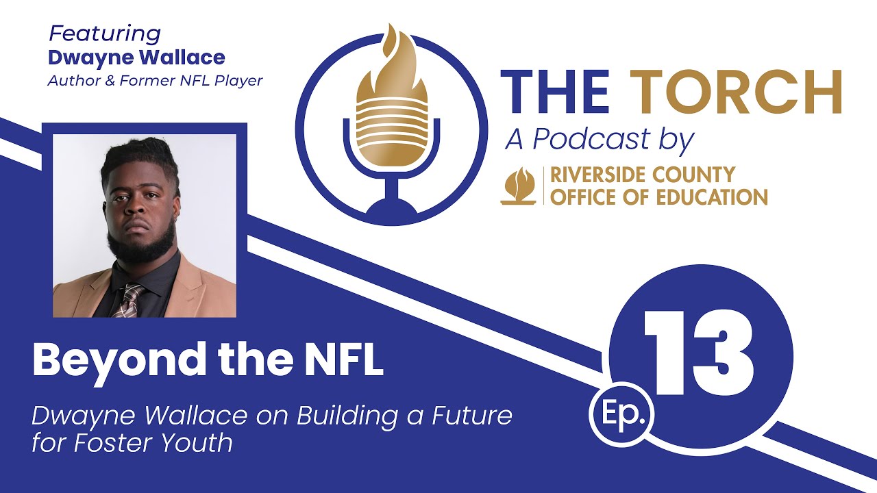 Beyond the NFL: Dwayne Wallace on Building a Future for Foster Youth | The Torch Ep.13