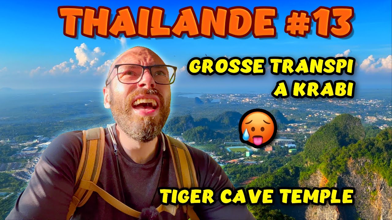 GROSSE TRANSPI AU TIGER CAVE TEMPLE DE KRABI  