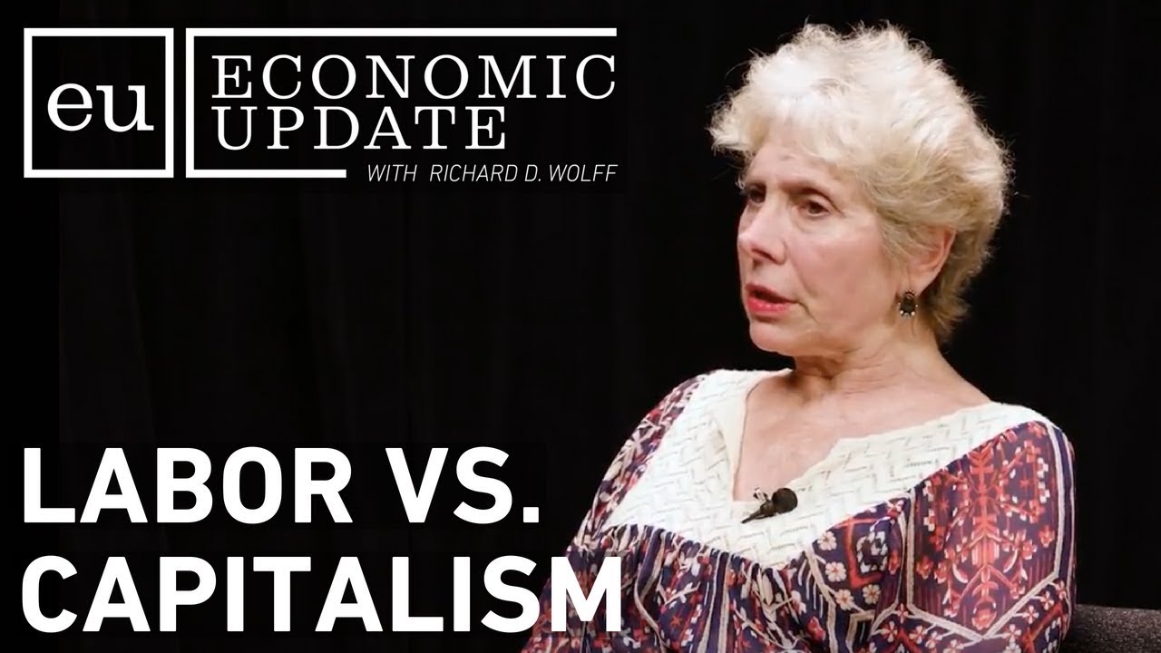 Economic Update: Labor VS Capitalism