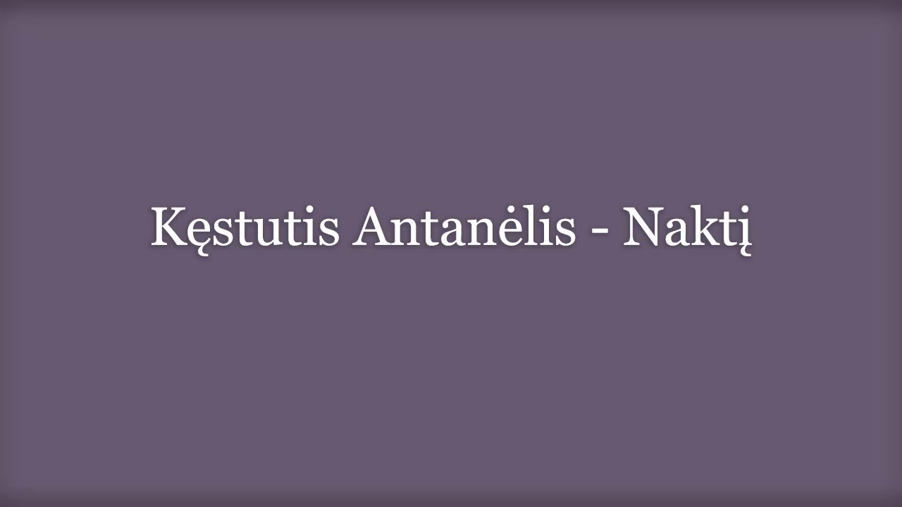 Kęstutis Antanėlis - Naktį