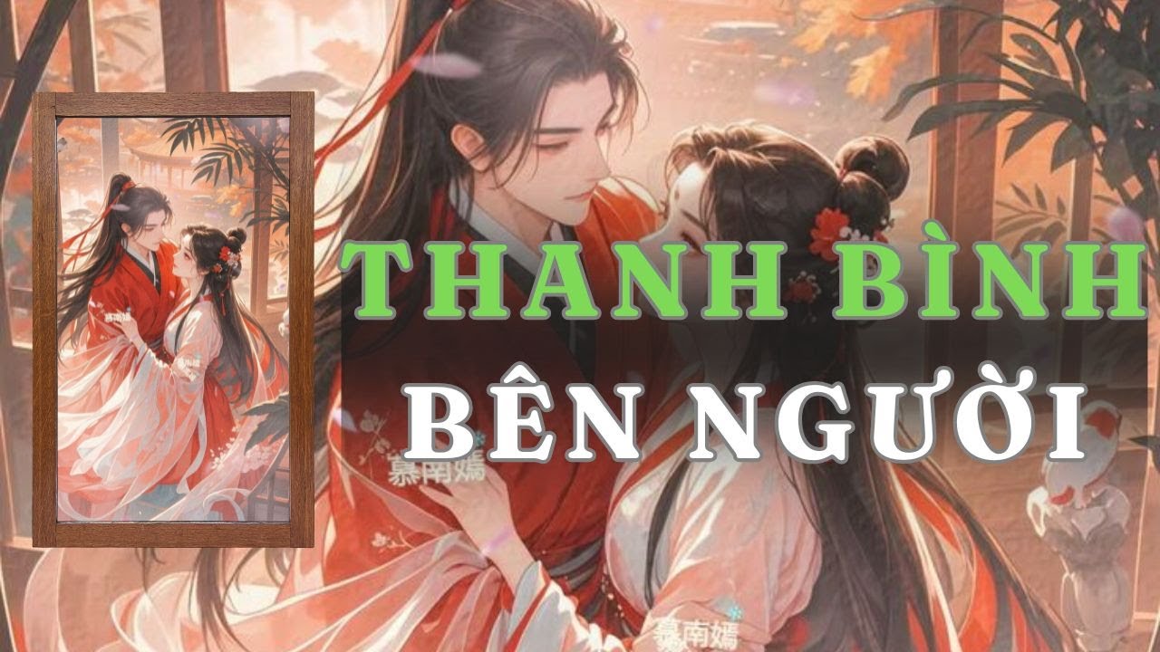 [ TRUYỆN AUDIO ] THANH BÌNH BÊN NGƯỜI  - FULL | GIANG TUỆ MẪN AUDIO CHỮA LÀNH | REVIEW |