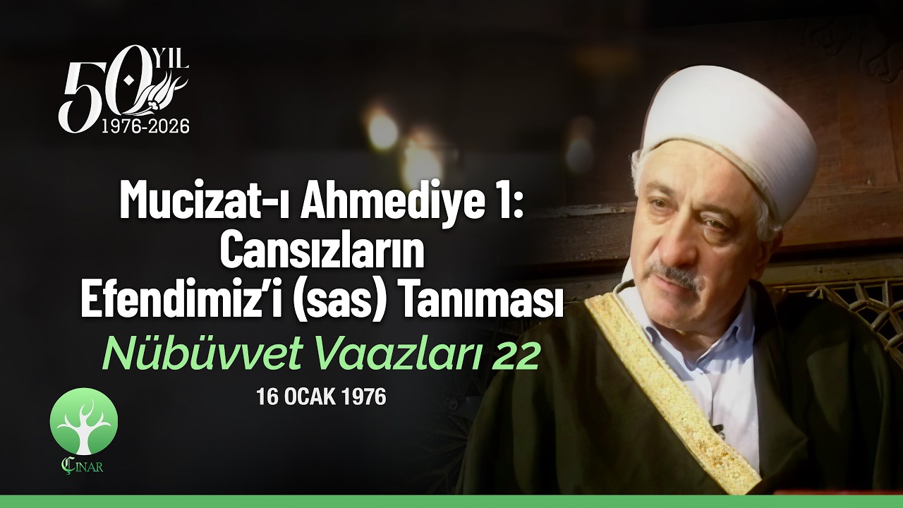 Mucizat-ı Ahmediye 1: Cansızların Efendimiz’i (sas) Tanıması | Nübüvvet Vaazları 22 | 16 Ocak 1976