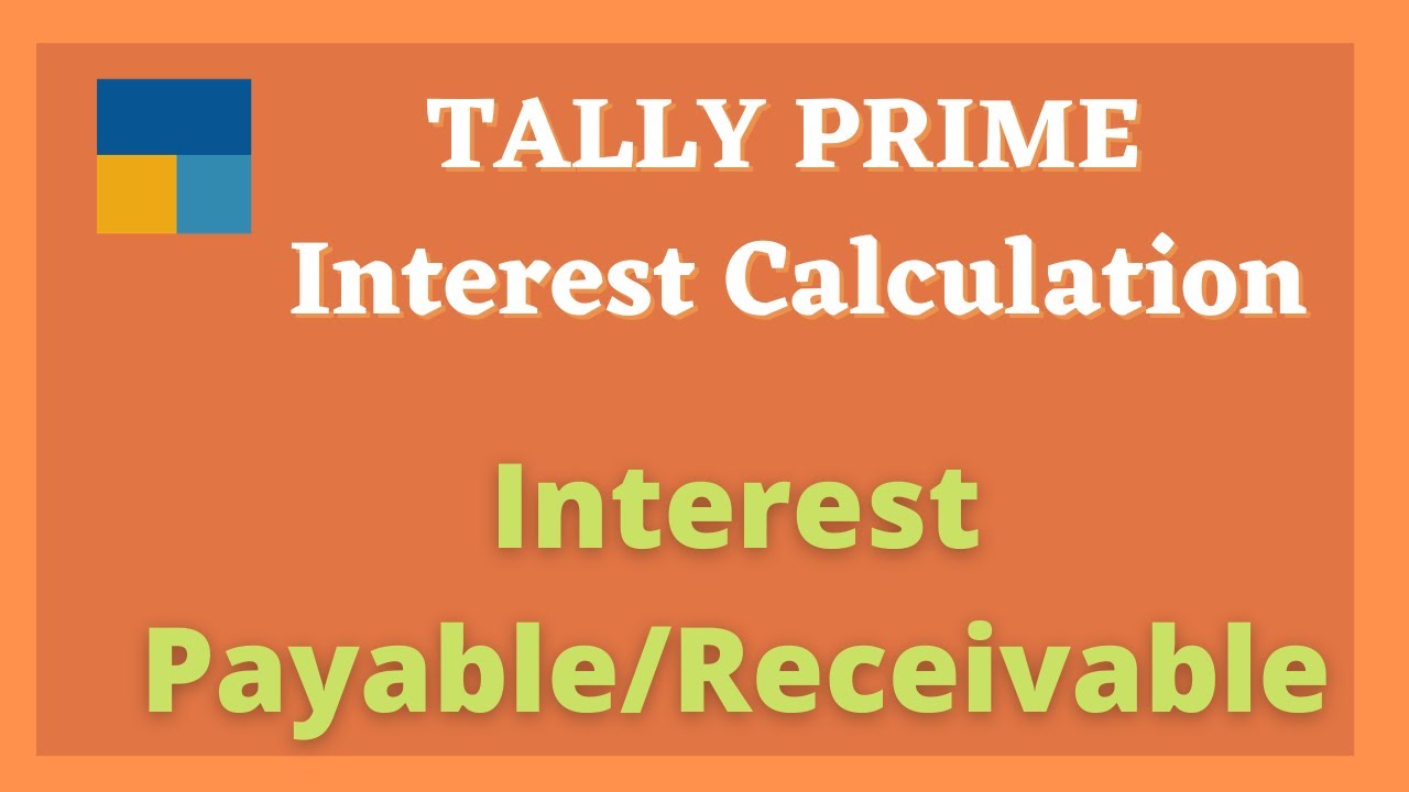 How to Calculate Interest Receivable and Payable in Tally Prime | Tally Prime Tutorial