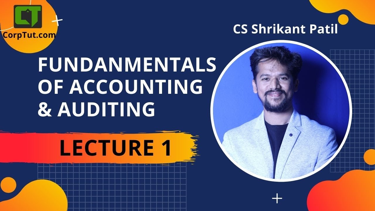 CS Foundation-Fundamentals of Accounting and Auditing | Lecture-1 | Introduction